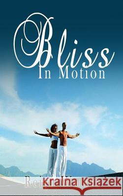 Bliss in Motion Reign Waters 9781482591729 Createspace - książka