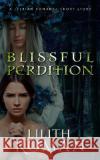Blissful Perdition: a Lesbian Romance Short Story Lilith Roman 9781916888982 Lilith Roman Books