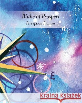 Blithe of Prospect: Perception Planner Cedes Truth 9781733060905 Cedes Truth LLC - książka