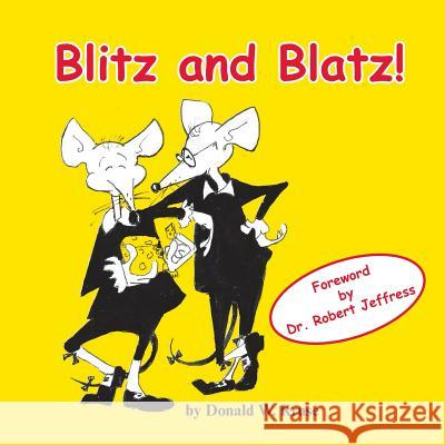 Blitz and Blatz! Donald W. Kruse Billy Barron Robert Jeffress 9780996996419 Zaccheus Entertainment - książka