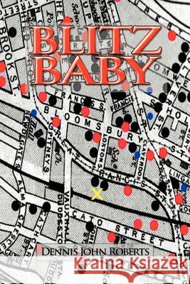 Blitz Baby Dennis John Roberts 9781479746293 Xlibris Corporation - książka
