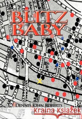 Blitz Baby Dennis John Roberts 9781479746309 Xlibris Corporation - książka
