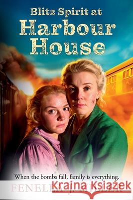 Blitz Spirit at Harbour House Fenella J. Miller 9781805493211 Boldwood Books Ltd - książka