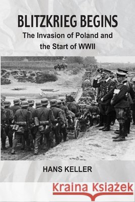 Blitzkrieg Begins: The Invasion of Poland and the Start of WWII Hans Keller 9789347436246 Vij Books - książka