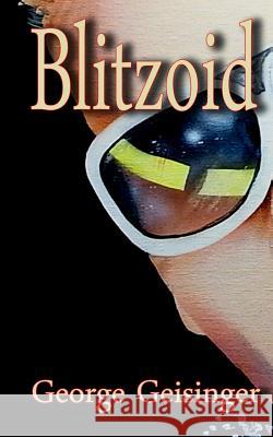 Blitzoid George Geisinger 9781534631526 Createspace Independent Publishing Platform - książka