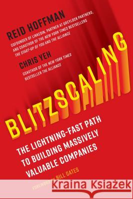 Blitzscaling: The Lightning-Fast Path to Building Massively Valuable Companies Reid Hoffman Chris Yeh 9781524761417 Currency - książka