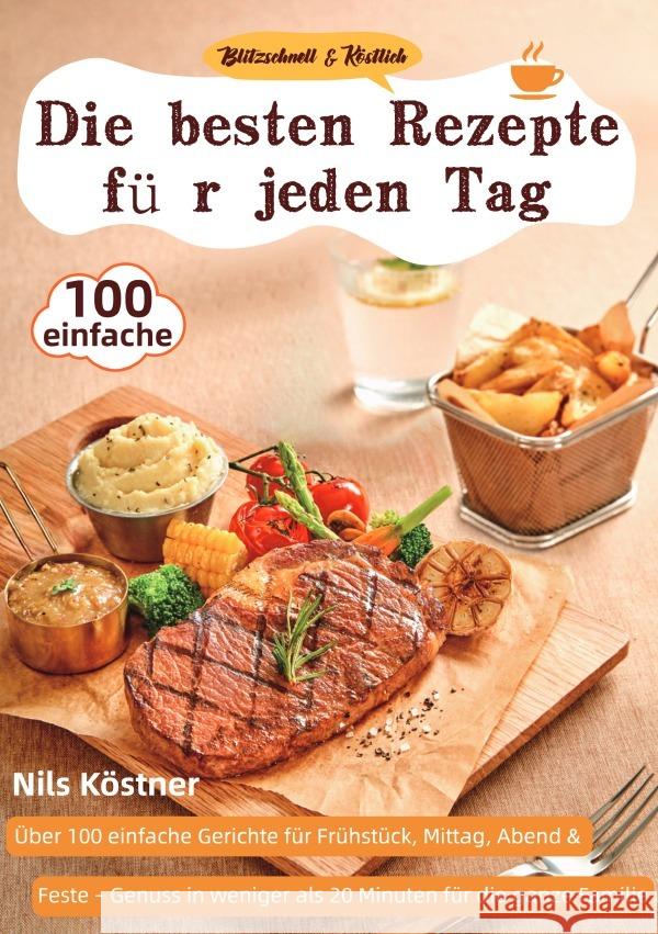 Blitzschnell & Köstlich - Die besten Rezepte für jeden Tag Köstner, Nils 9783565111992 epubli - książka