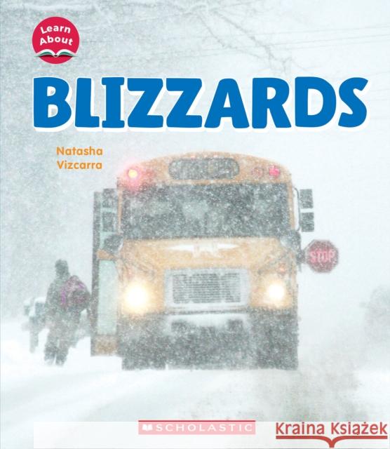 Blizzards (Learn About: Wild Weather) Natasha Vizcarra 9781546135968 C. Press/F. Watts Trade - książka