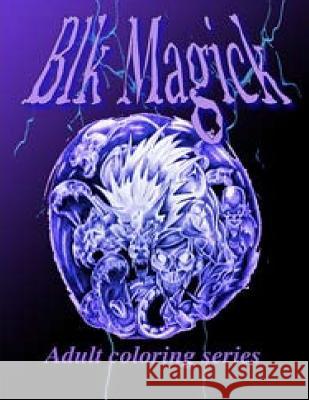 Blk Magick P. Patton Grim Harris 9781537243054 Createspace Independent Publishing Platform - książka