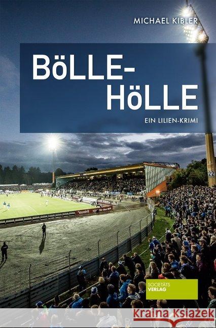 Bölle-Hölle : Ein Lilien-Krimi Kibler, Michael 9783955422158 Societäts-Verlag - książka