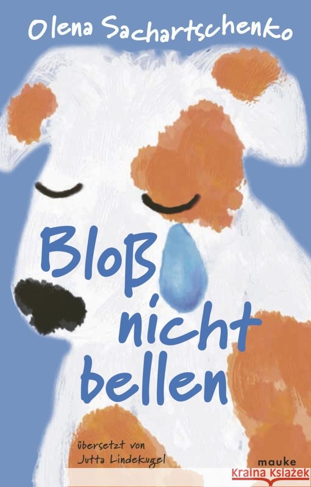 Bloß nicht bellen Sachartschenko, Olena 9783948259280 Mauke Weimar - książka