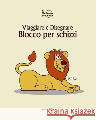 Blocco per Schizzi: Viaggiare e Disegnare: Africa Offir, Amit 9781979924849 Createspace Independent Publishing Platform - książka