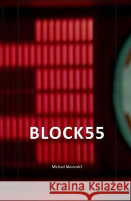 Block 55 Michael Marcovici 9781548608590 Createspace Independent Publishing Platform - książka