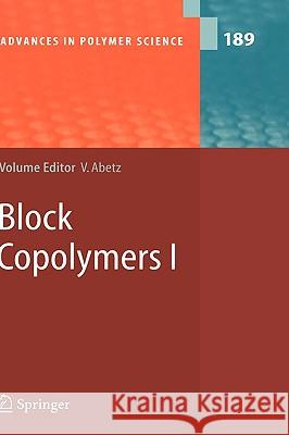 Block Copolymers I Volker Abetz Volker Abetz N. Hadjichristidis 9783540265801 Springer - książka