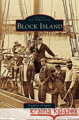 Block Island Donald a D'Amato, Henry A L Brown 9781531622992 Arcadia Publishing Library Editions - książka