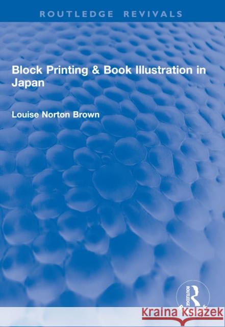Block Printing & Book Illustration in Japan Louise Norton Brown 9781032903453 Routledge - książka