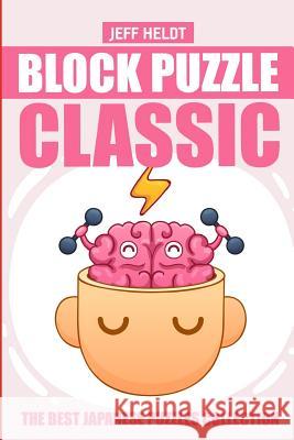 Block Puzzle Classic: Heyawake Puzzles - The Best Japanese Puzzles Collection Jeff Heldt 9781719900775 Independently Published - książka