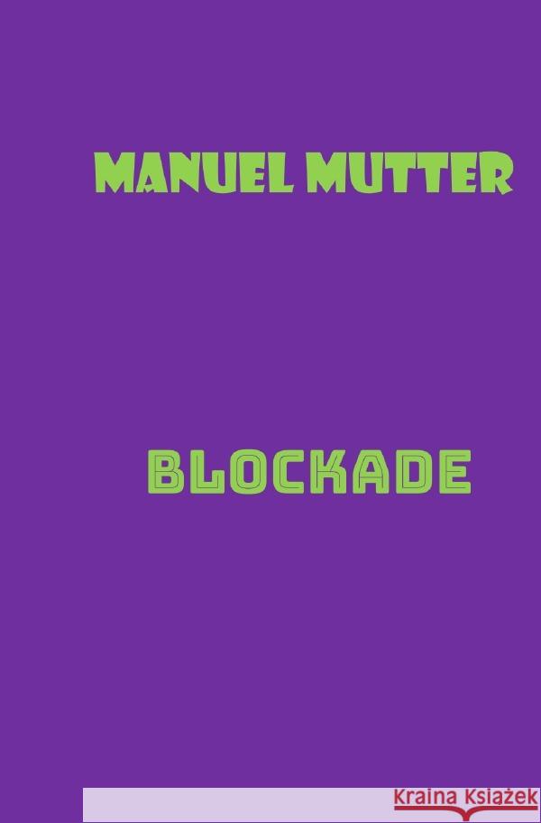 Blockade Mutter, Manuel 9783758454837 epubli - książka