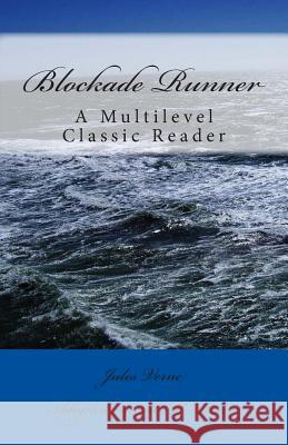 Blockade Runner: A Multilevel Classic Reader Jules Verne Al M. Rocca 9781469927282 Createspace - książka