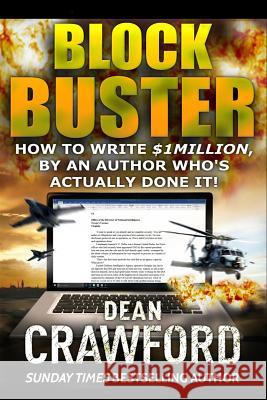 Blockbuster: How to write $1Million, by an author who's actually done it! Crawford, Dean 9781541087439 Createspace Independent Publishing Platform - książka