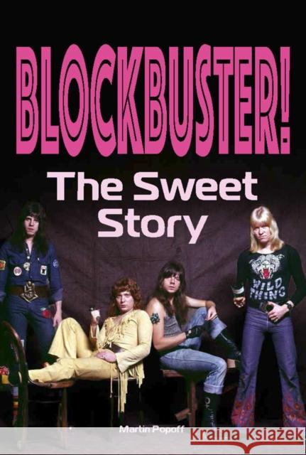 Blockbuster!: The Sweet Story Martin Popoff 9781915246691 Wymer Publishing - książka