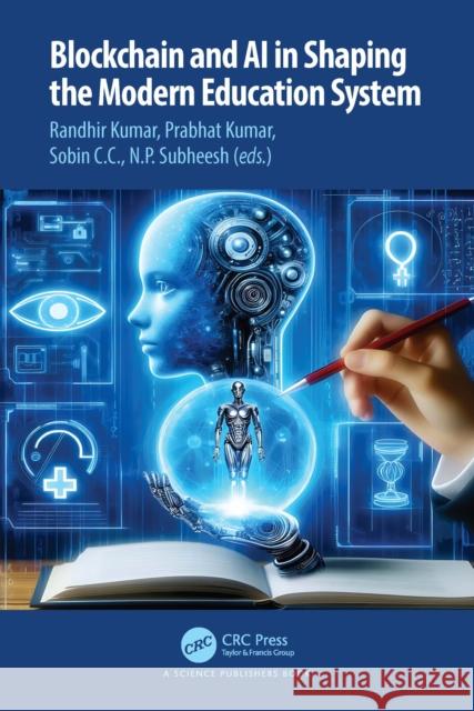 Blockchain and AI in Shaping the Modern Education System Randhir Kumar Prabhat Kumar Sobin C 9781032801704 CRC Press - książka