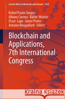 Blockchain and Applications, 7th International Congress Rafael Pastor Vargas Albano Carrera B?lint Moln?r 9783032058768 Springer - książka