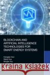 Blockchain and Artificial Intelligence Technologies for Smart Energy Systems Minglei (Durham University, Durham) You 9780367771270 Taylor & Francis Ltd