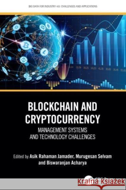 Blockchain and Cryptocurrency: Management Systems and Technology Challenges Asik Rahaman Jamader Murugesan Selvam Biswaranjan Acharya 9781032588971 Taylor & Francis Ltd - książka