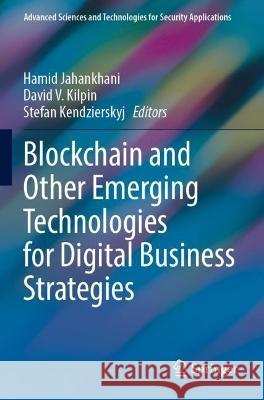 Blockchain and Other Emerging Technologies for Digital Business Strategies  9783030982270 Springer International Publishing - książka