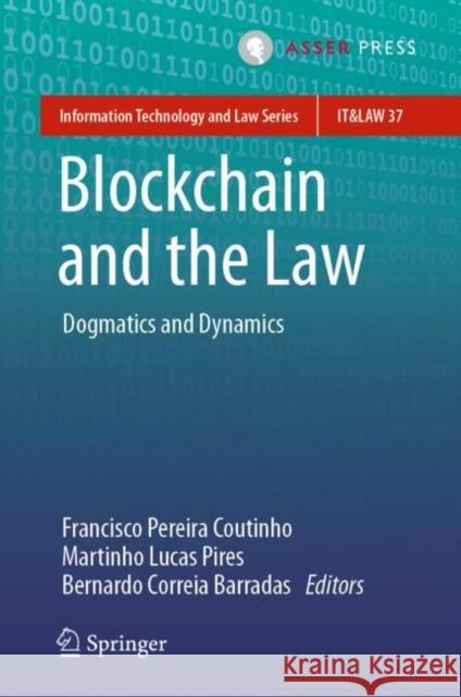 Blockchain and the Law: Dogmatics and Dynamics Francisco Pereir Martinho Luca Bernardo Correi 9789462655782 T.M.C. Asser Press - książka