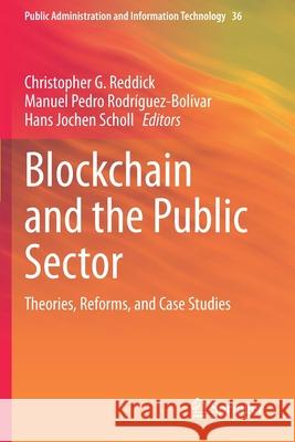 Blockchain and the Public Sector: Theories, Reforms, and Case Studies Reddick, Christopher G. 9783030557485 Springer International Publishing - książka