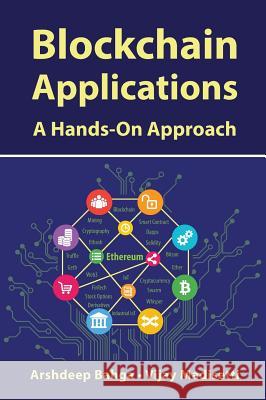 Blockchain Applications: A Hands-On Approach Arshdeep Bahga Vijay Madisetti (Georgia Institute of Te  9780996025560 Vpt - książka