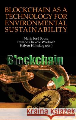 Blockchain as a Technology for Environmental Sustainability Maria Jos Tewabe Chekol Halvor Holtskog 9781032197975 CRC Press - książka