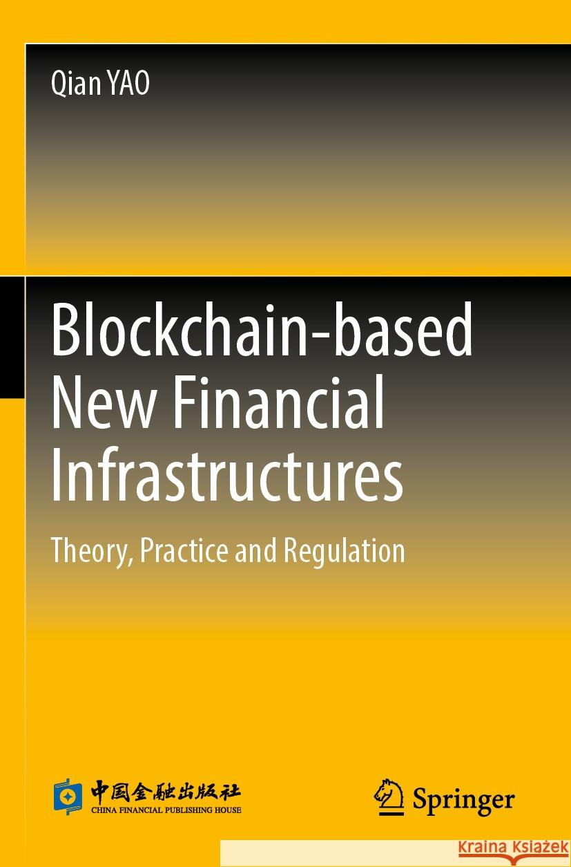 Blockchain-based New Financial Infrastructures Qian YAO 9789811948459 Springer Nature Singapore - książka