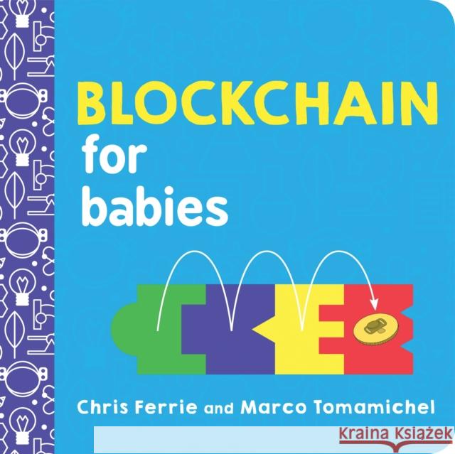 Blockchain for Babies Chris Ferrie 9781492680789 Sourcebooks, Inc - książka