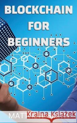 BlockChain for Beginners Matthew Smith   9781088070864 Matthew Smith - książka