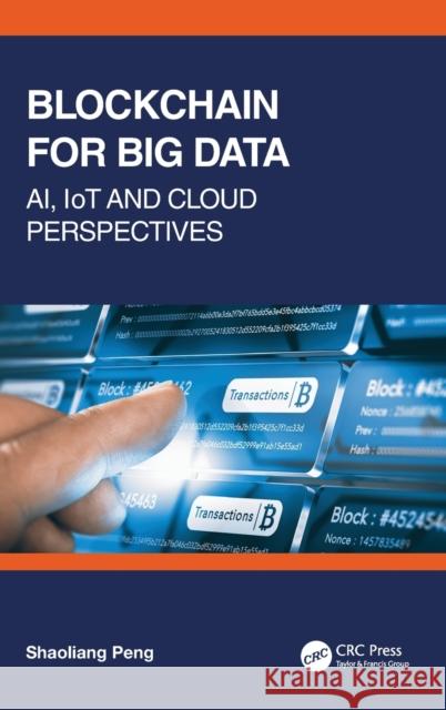 Blockchain for Big Data: AI, IoT and Cloud Perspectives Peng, Shaoliang 9781032063041 CRC Press - książka