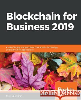 Blockchain for Business 2019 Peter Lipovyanov 9781789956023 Packt Publishing - książka