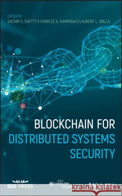 Blockchain for Distributed Systems Security Sachin Shetty Charles A. Kamhoua Laurent Njilla 9781119519607 Wiley-IEEE Computer Society PR - książka
