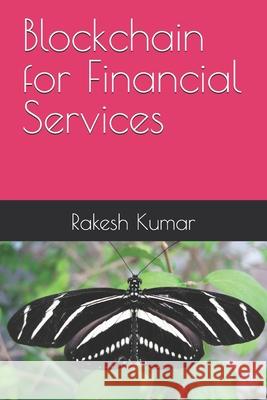 Blockchain for Financial Services Rakesh Kumar 9798332076718 Independently Published - książka