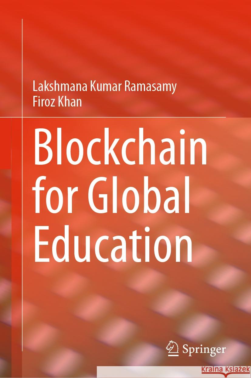 Blockchain for Global Education Lakshmana Kumar Ramasamy Firoz Khan 9783031521225 Springer - książka