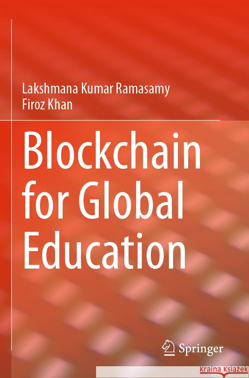 Blockchain for Global Education Lakshmana Kumar Ramasamy, Firoz Khan 9783031521256 Springer International Publishing AG - książka