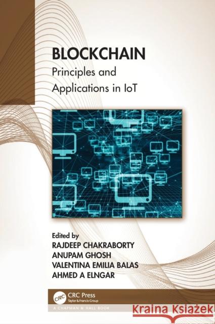 Blockchain: Principles and Applications in Iot Rajdeep Chakraborty Anupam Ghosh Valentina Emilia Balas 9781032068060 CRC Press - książka