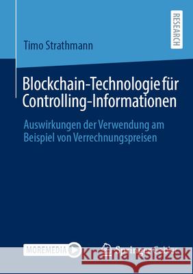 Blockchain-Technologie F?r Controlling-Informationen: Auswirkungen Der Verwendung Am Beispiel Von Verrechnungspreisen Timo Strathmann 9783658494766 Springer Gabler - książka