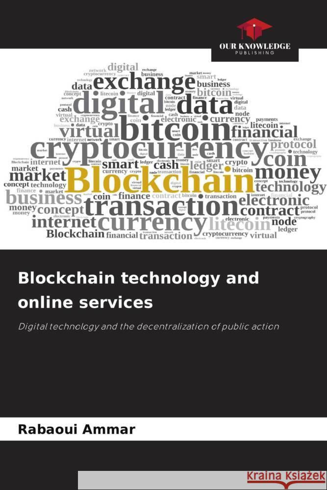 Blockchain technology and online services Rabaoui Ammar 9786207993079 Our Knowledge Publishing - książka