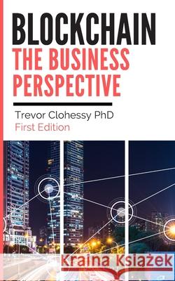 Blockchain The Business Perspective Saima Clohessy Trevor Clohessy 9781085806138 Independently Published - książka