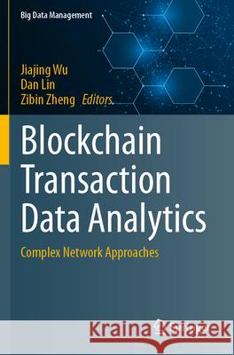 Blockchain Transaction Data Analytics  9789819744329 Springer Nature Singapore - książka