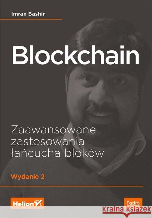 Blockchain. Zaawansowane zastosowania łańcucha... Imran Bashir 9788328349575 Helion - książka