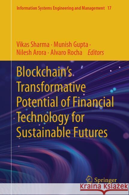 Blockchain's Transformative Potential of Financial Technology for Sustainable Futures Vikas Sharma Munish Gupta Nilesh Arora 9783031702181 Springer - książka